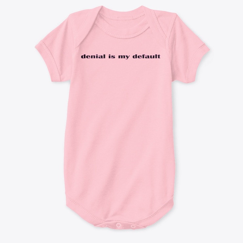 denial is my default