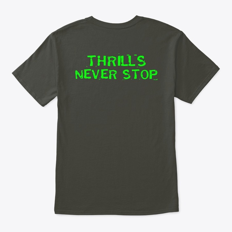 Thrills Never Stop Shirt | Unisex