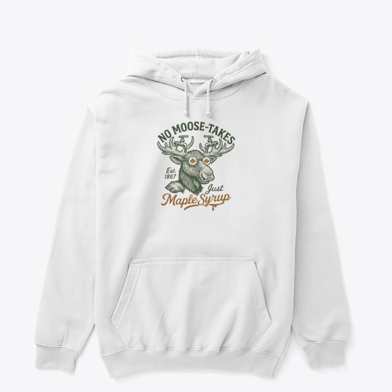 No Moose-takes, Just Maple Syrup Tee