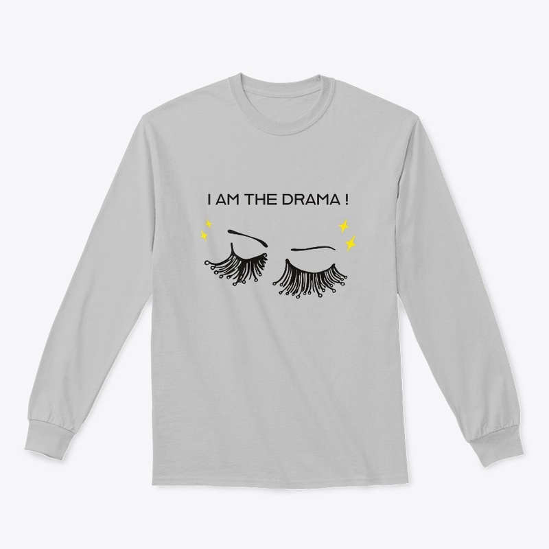I Am The Drama !