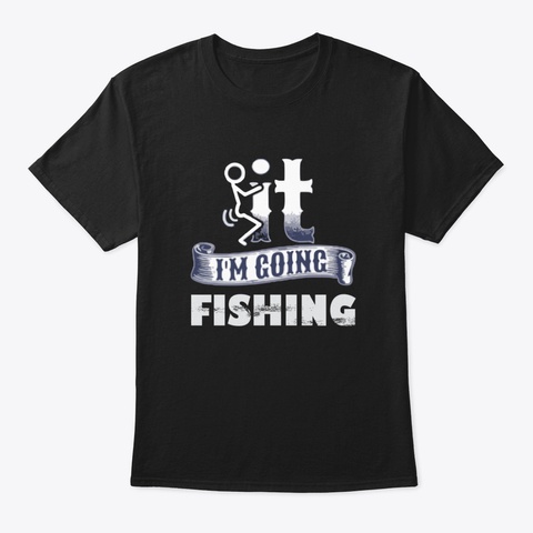 Funny Fishing Tshirt For Fisherman Gift  Black T-Shirt Front