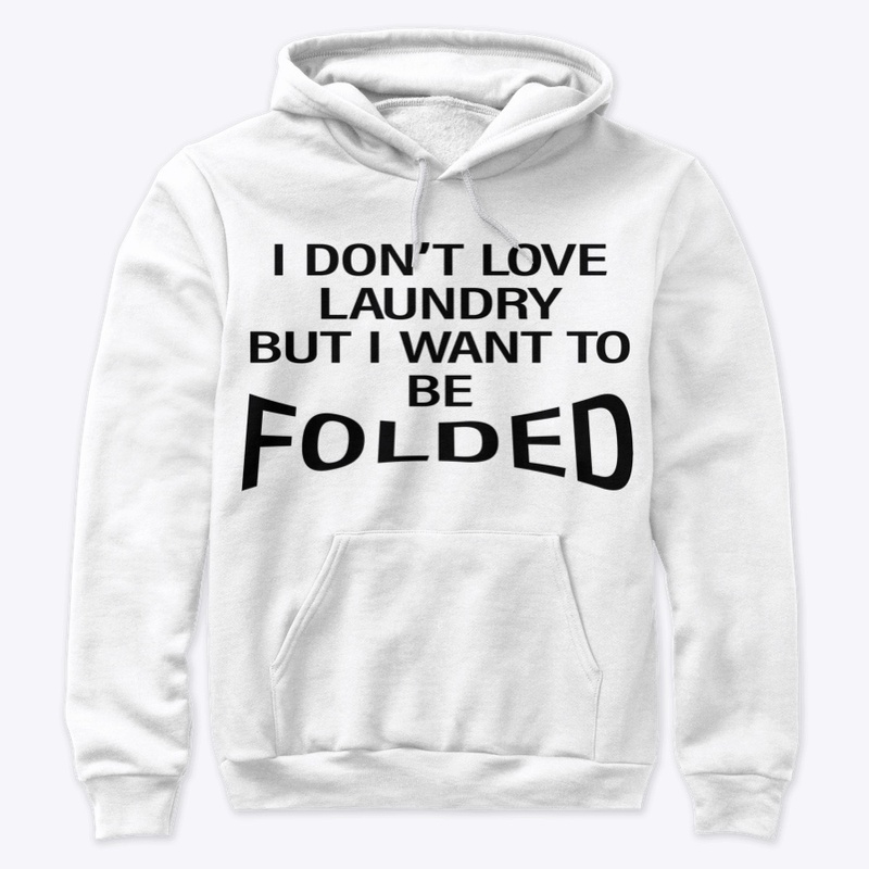 I Don't Love Laundry...