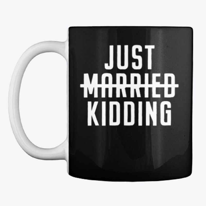 Just Married Just Kidding Remain Single