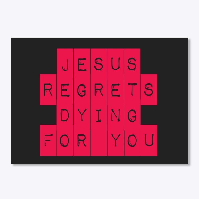 JESUS REGRETS