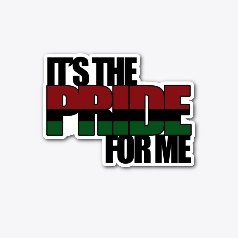 It's The Pride For Me