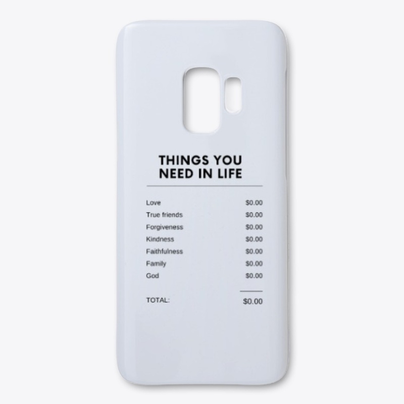 Things you need in life Phone case