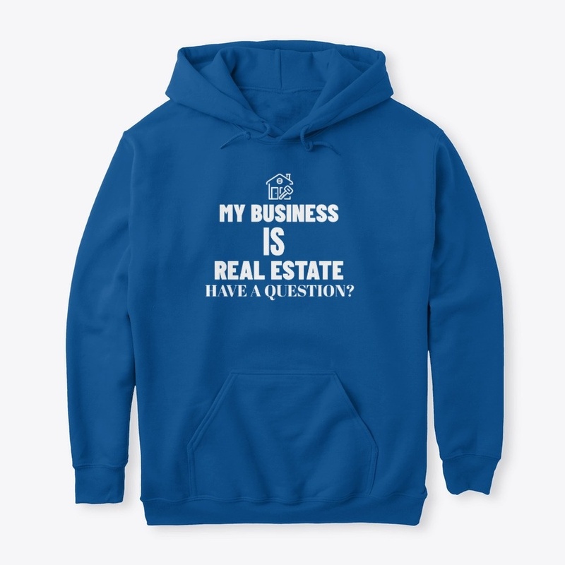 My Business Is Real Estate