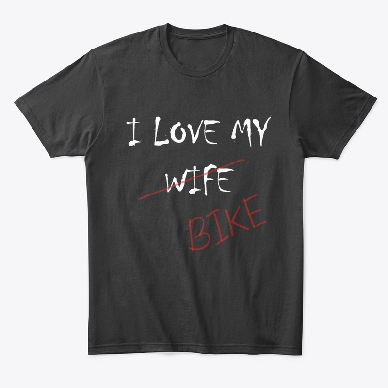 Love my bike - funny cycling shirt