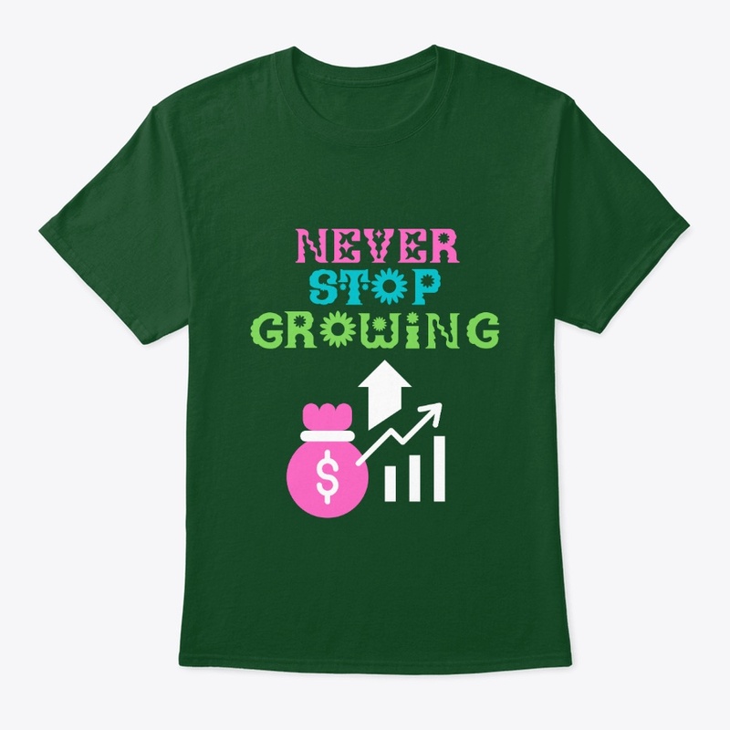 Never Stop Growing design 