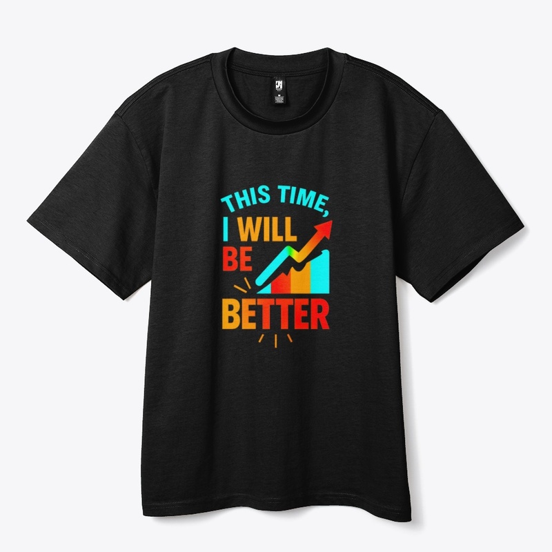 This Time, I Will Be Better – Motivation