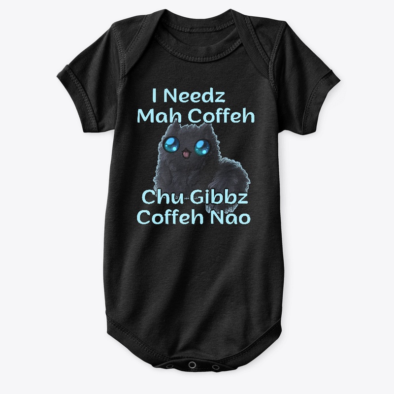 I Needz Coffee Now