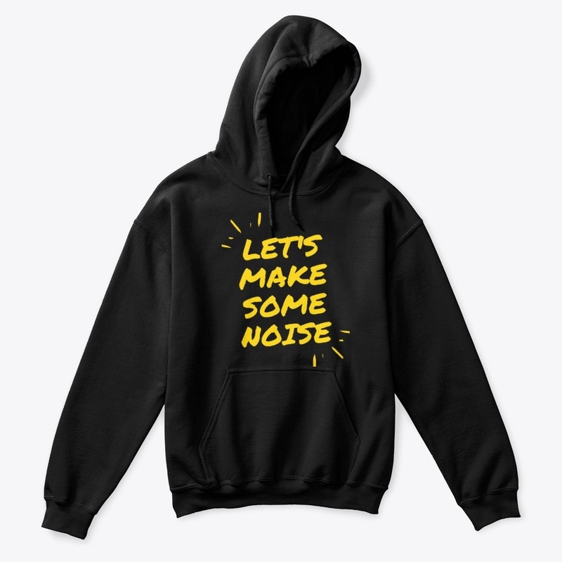 Let's Make Some Noise