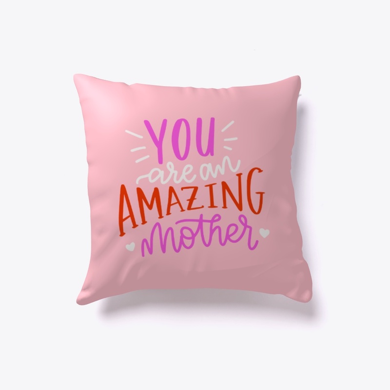 You Are An Amazing Mother!
