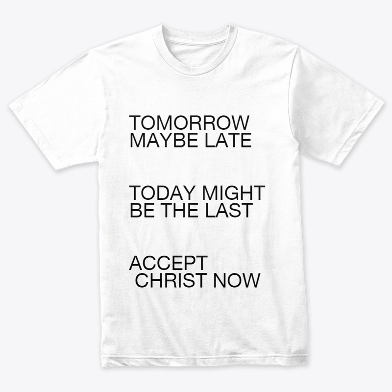 TOMORROW MAY BE LATE