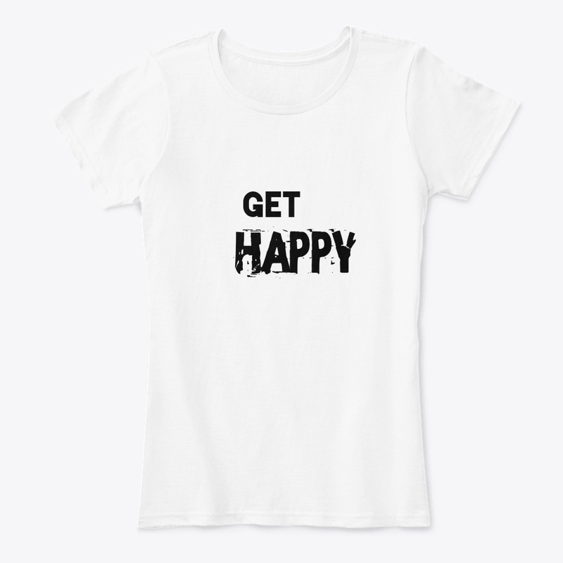 Get happy T shirt 