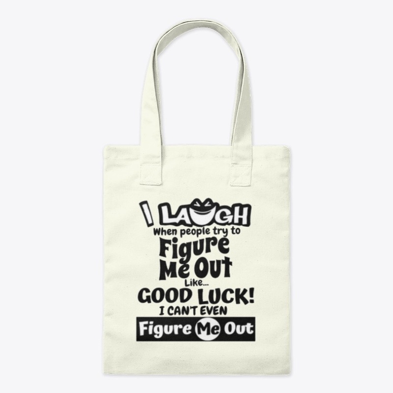 I laugh people figure me out Tshirt