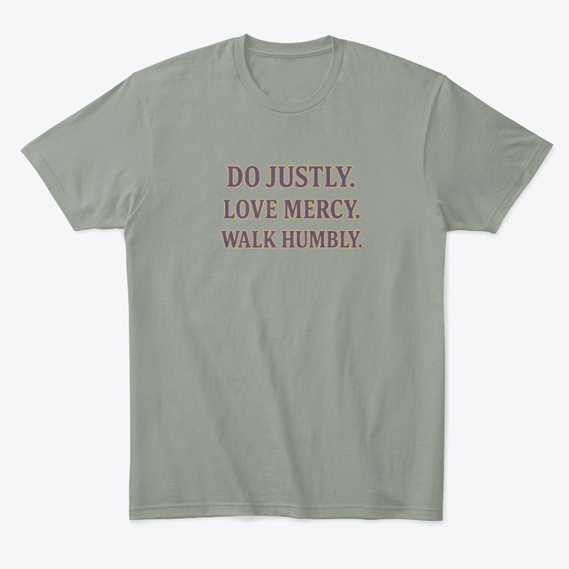 Do Justly Love Mercy Walk Humbly