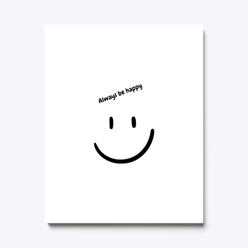 Always be happy