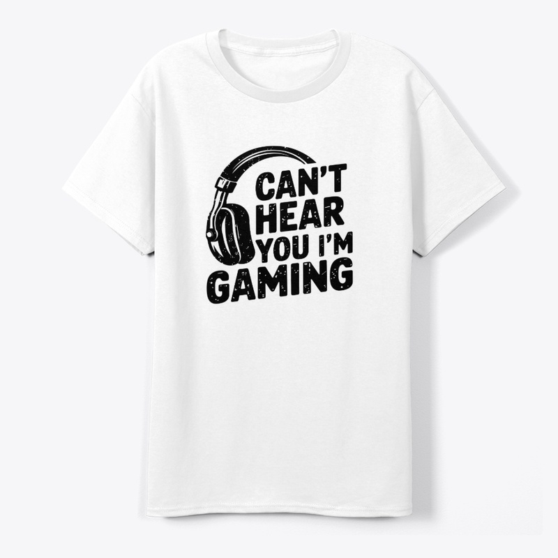 Can’t Hear You I’m Gaming Gamer Design