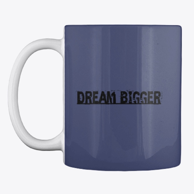 Dream Bigger
