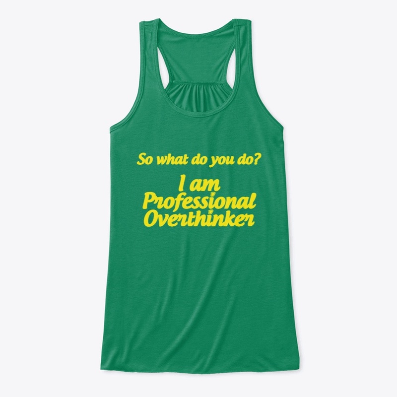 I am Professional Overthinker T-shirt