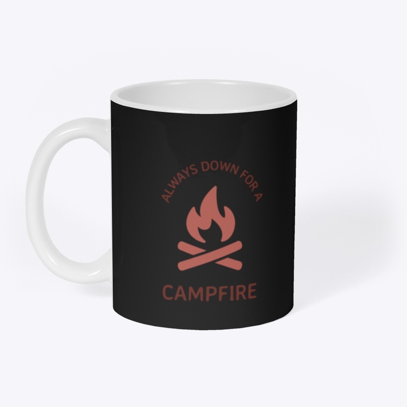 Always down for a camp fire 