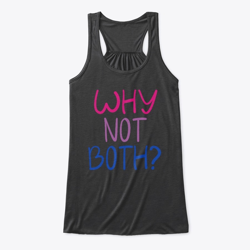Why Not Both Bisexual Pride LGBTQ