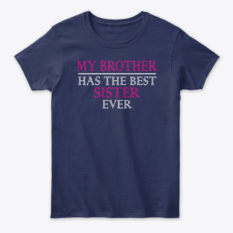 My Brother Has The Best Sister Ever