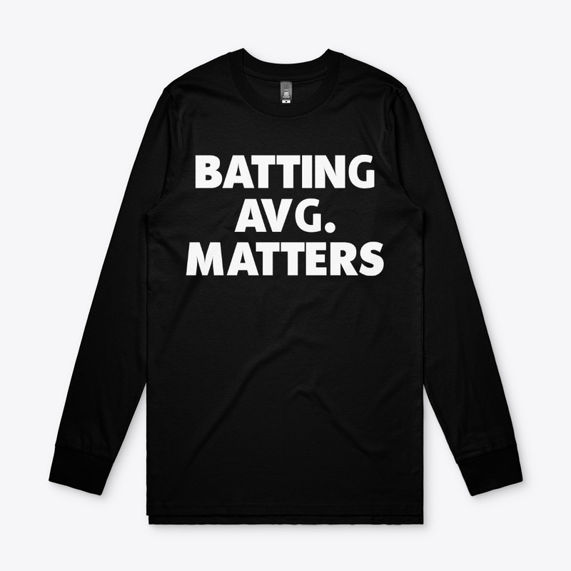 Batting Avg Matters T Shirt