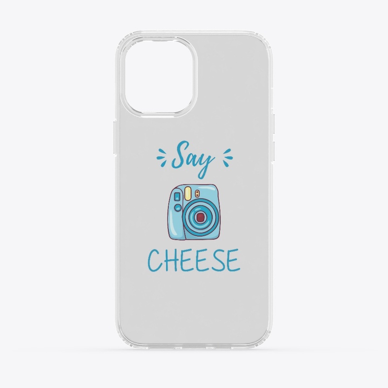 Say Cheese!