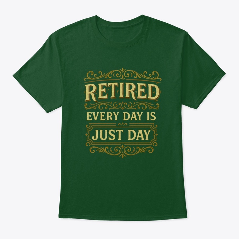 Retired: Every Day Is Just Day 
