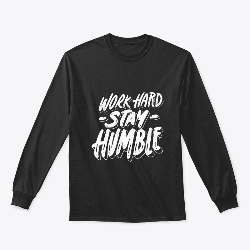 Work Hard Stay Humble T-Shirt