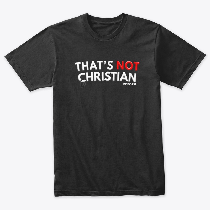 That's Not Christian Podcast