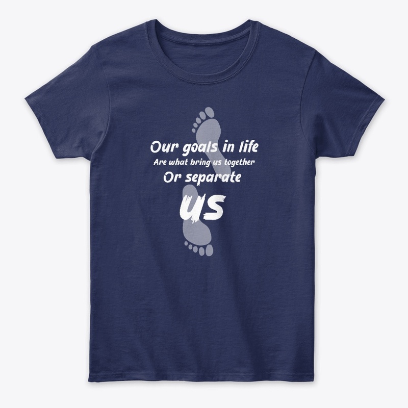 T-Shirts Our Goals in Life By Adwa