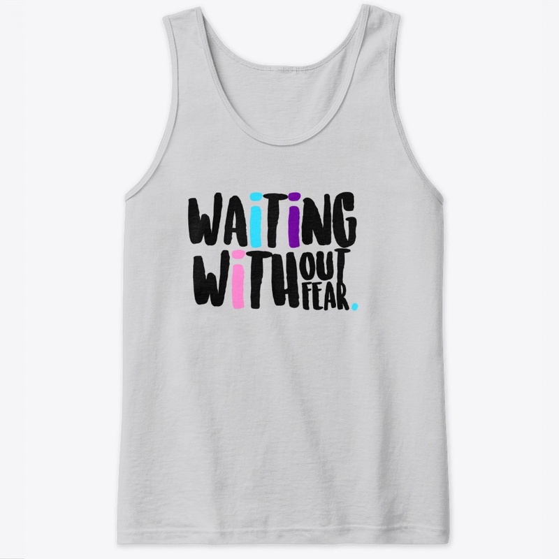 Waiting Without Fear