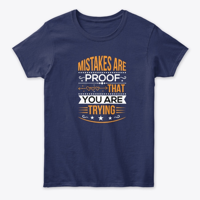 mistakes are proof that you  t shirt