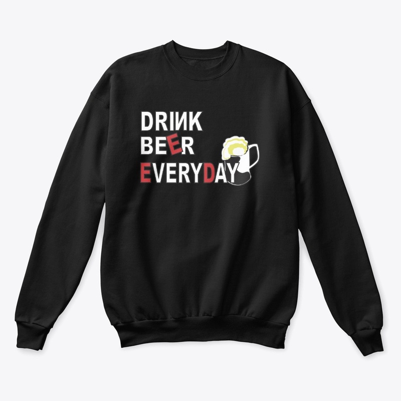 Drink BEER everyday