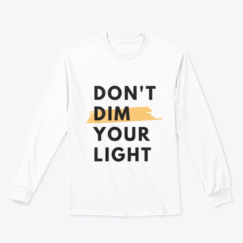 Don't dim your light