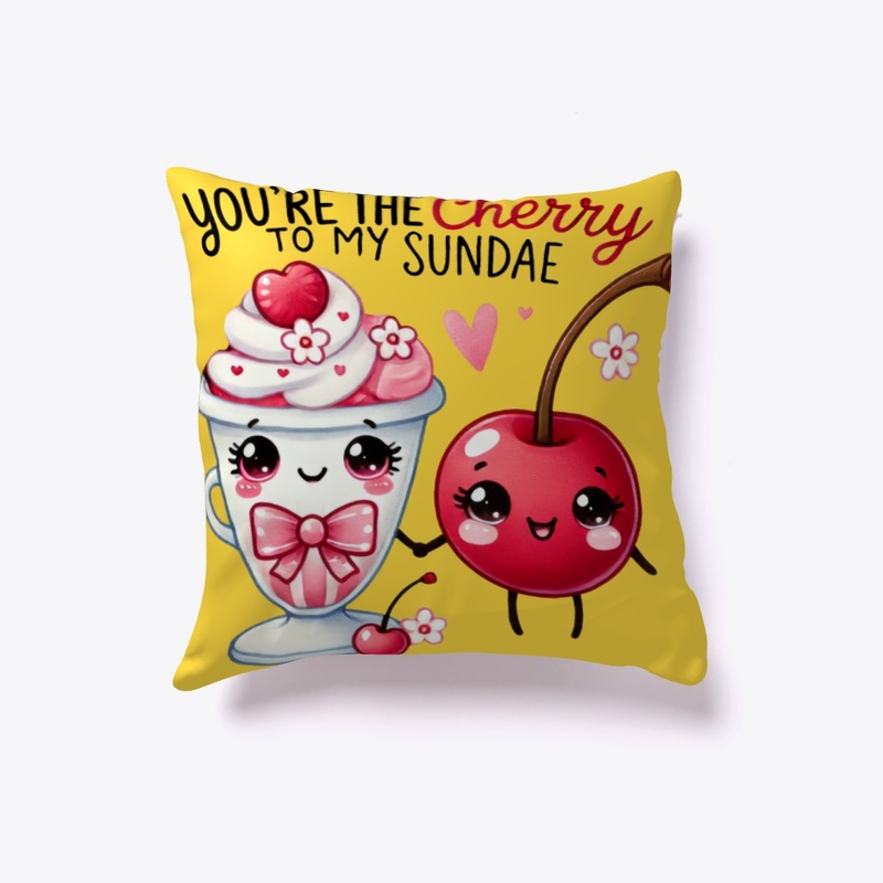 You're the Cherry to My Sundae Funny ❤