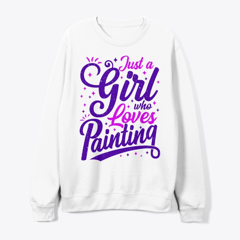 JUST A GIRL WHO LOVES PAINTING