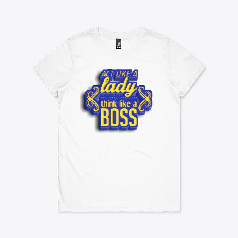 Act Like A Lady Think Like A Boss