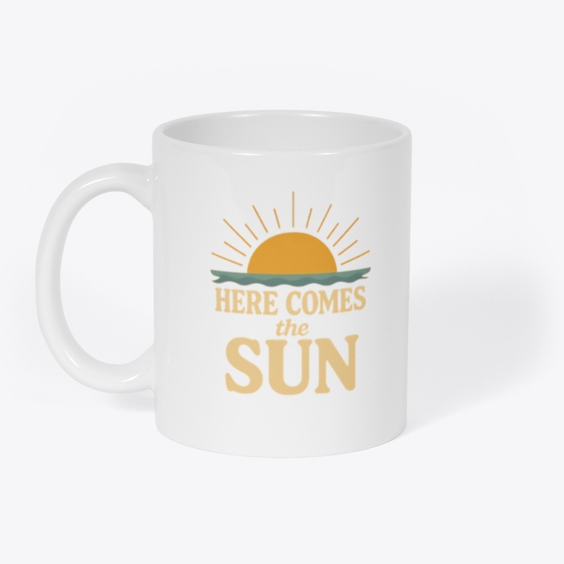 here comes the sun