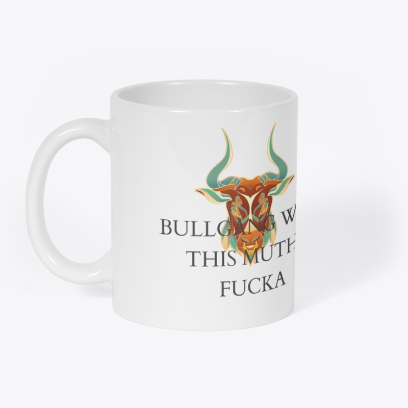 Bull Gang We In This Mutha