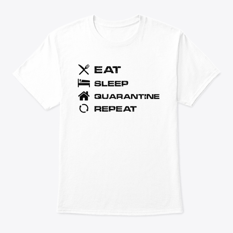 Eat, Sleep, Quarantine