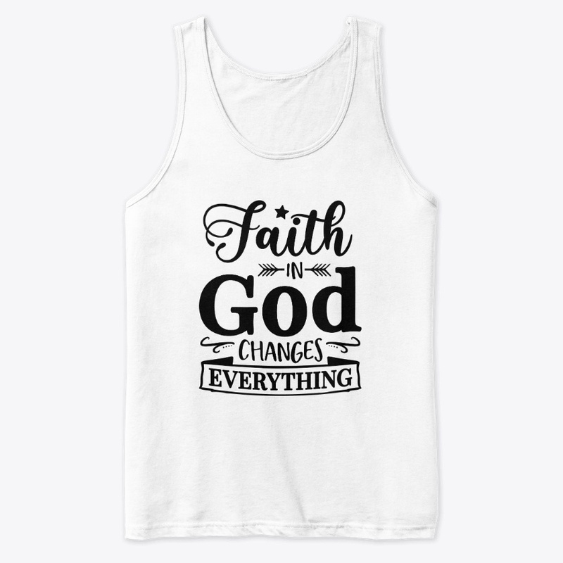Faith in God Changes Everything