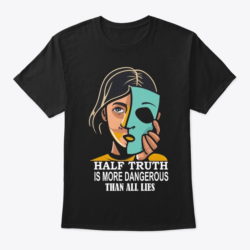 Half Truth T Shirt 