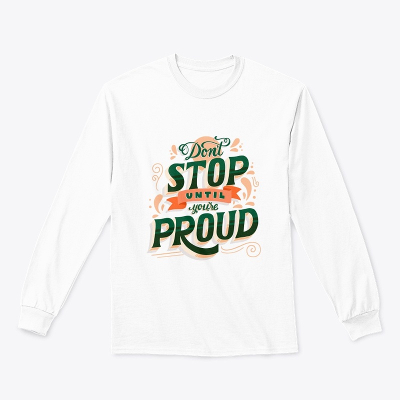 Don't Stop Until You're Proud