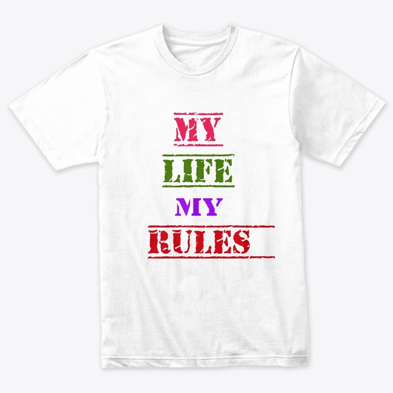 My Life My Rules T shirt 