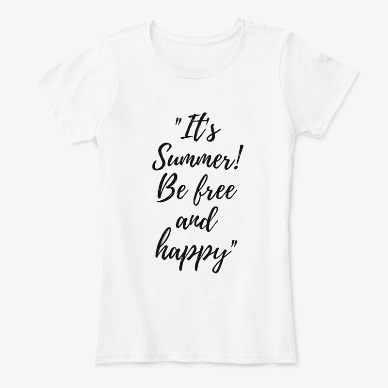 summer shirt be free and happy
