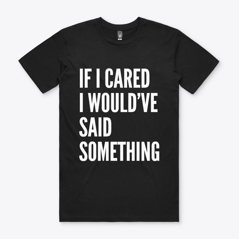 IF I CARED